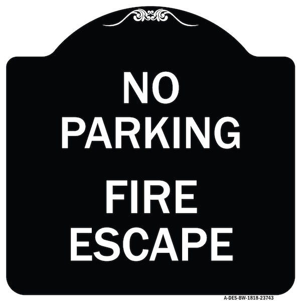 Signmission No Parking Fire Escape Heavy-Gauge Aluminum Architectural Sign, 18" x 18", BW-1818-23743 A-DES-BW-1818-23743 - main
